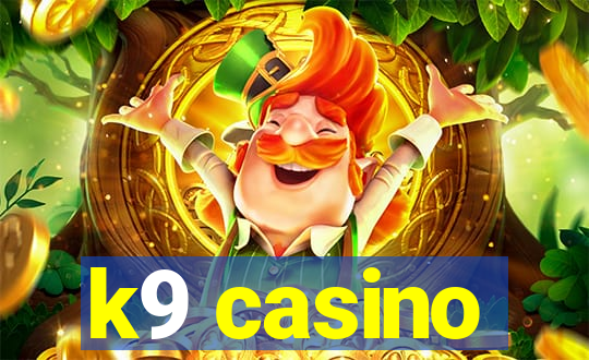 k9 casino
