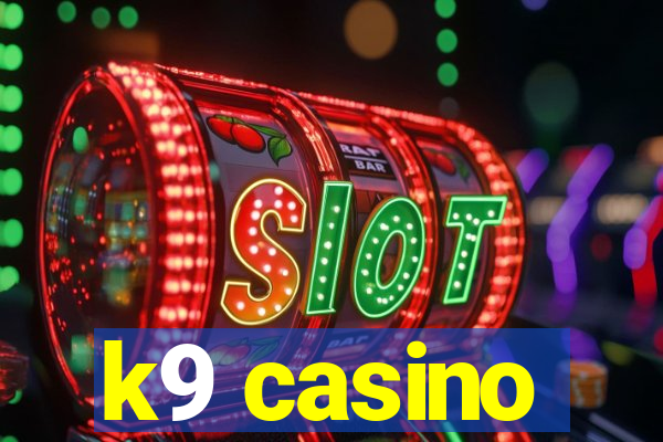 k9 casino