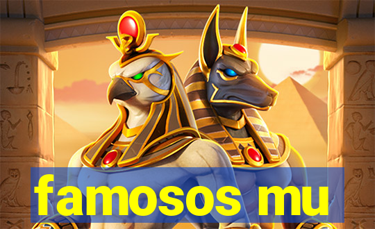 famosos mu