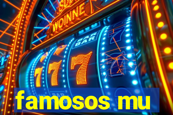 famosos mu