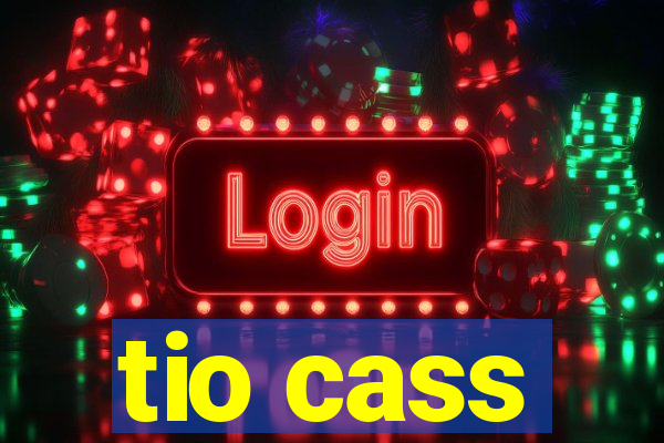 tio cass
