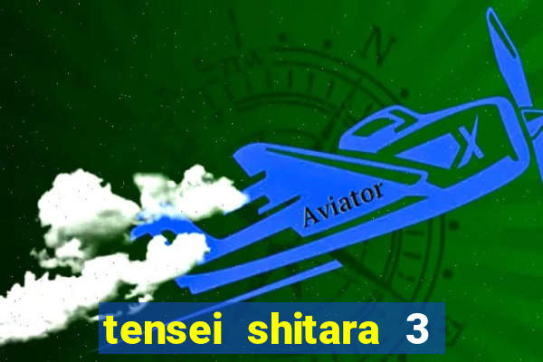 tensei shitara 3 temporada dublado