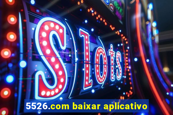 5526.com baixar aplicativo