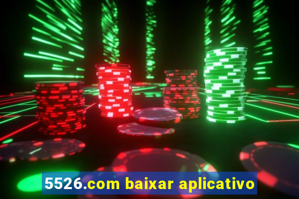 5526.com baixar aplicativo