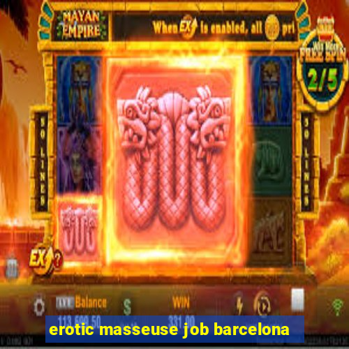 erotic masseuse job barcelona