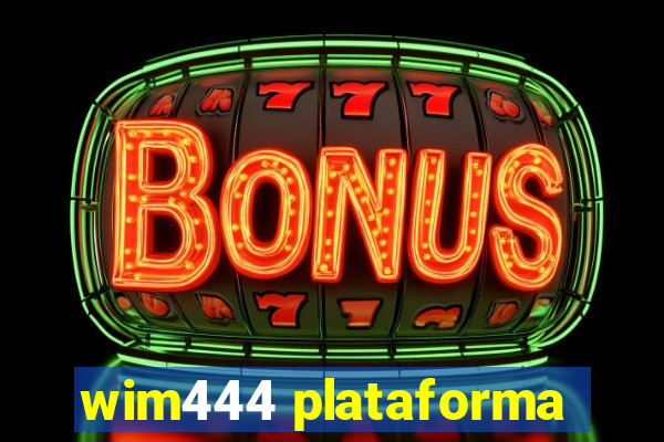 wim444 plataforma