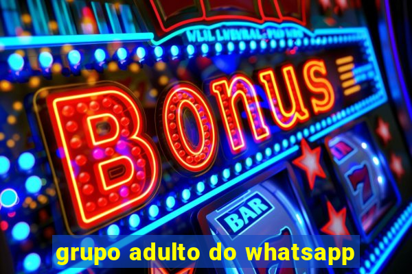 grupo adulto do whatsapp