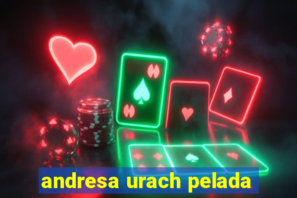 andresa urach pelada