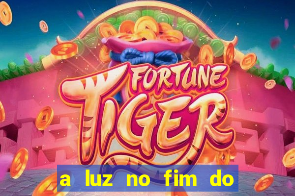 a luz no fim do mundo filme completo dublado