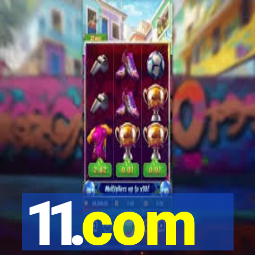 11.com