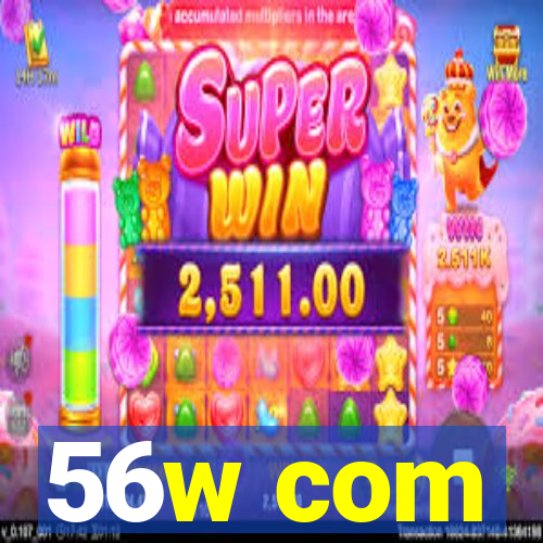56w com