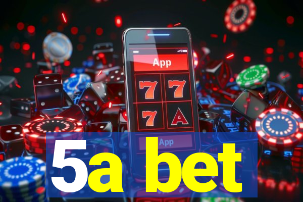5a bet