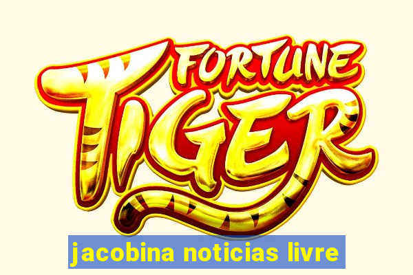 jacobina noticias livre