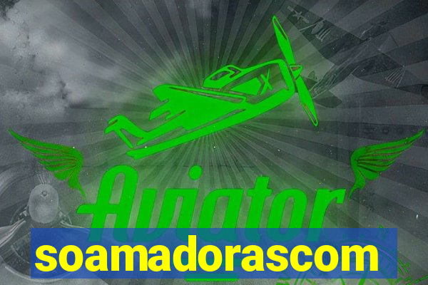soamadorascom