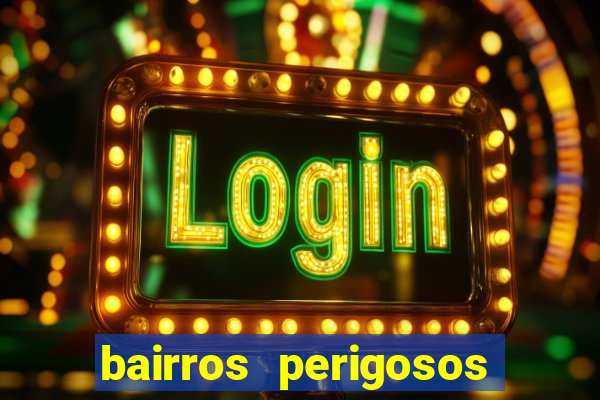 bairros perigosos porto alegre