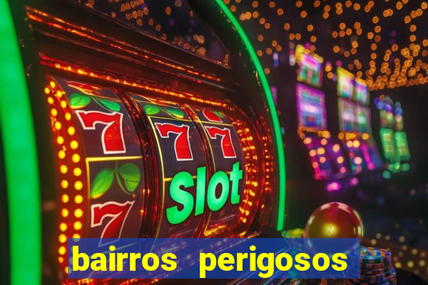 bairros perigosos porto alegre