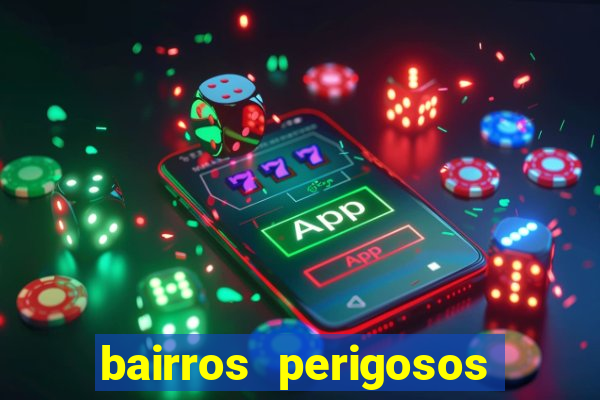 bairros perigosos porto alegre
