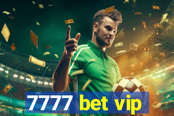 7777 bet vip