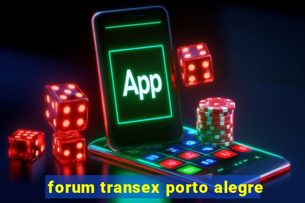 forum transex porto alegre