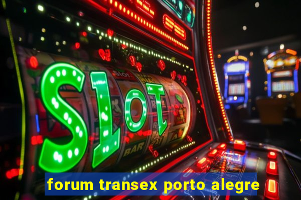 forum transex porto alegre