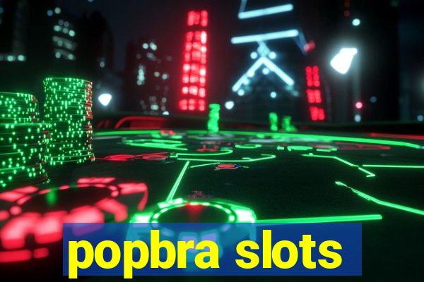 popbra slots
