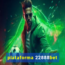 plataforma 22888bet