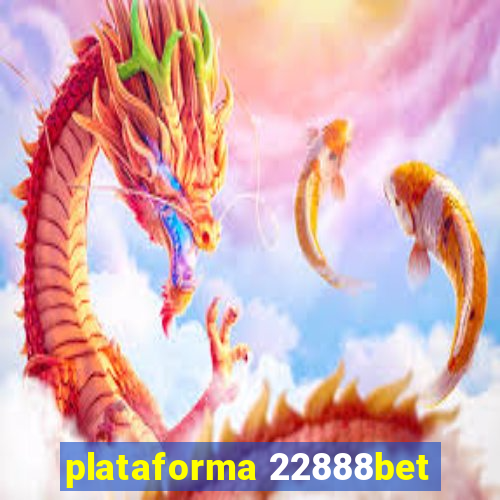 plataforma 22888bet