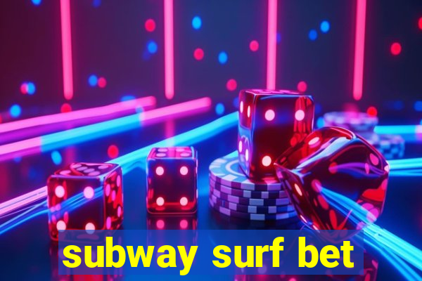 subway surf bet