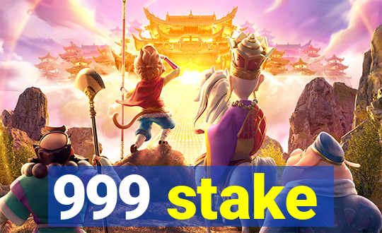 999 stake