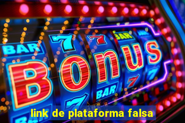 link de plataforma falsa