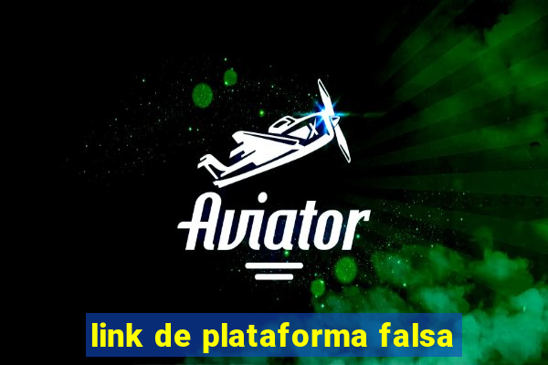 link de plataforma falsa