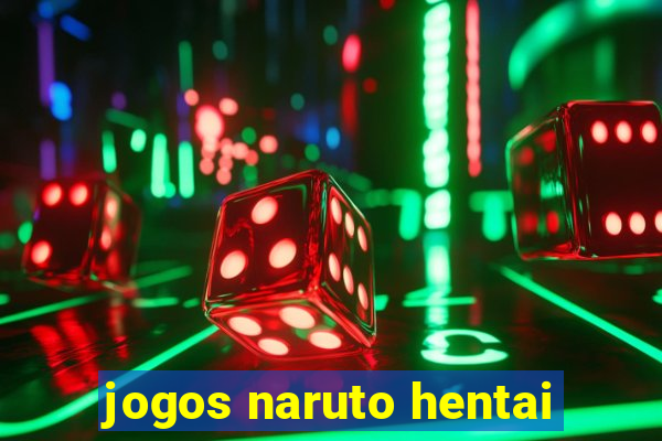 jogos naruto hentai