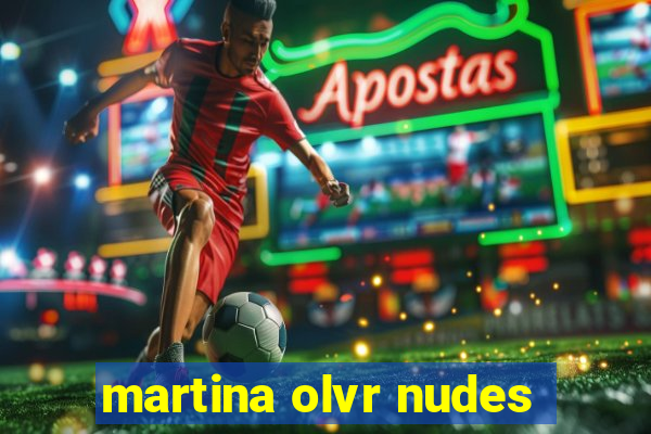 martina olvr nudes