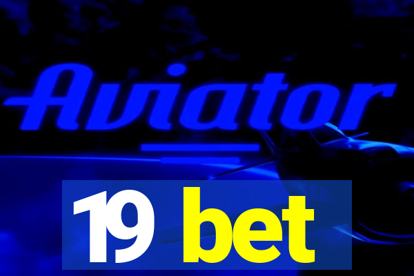 19 bet