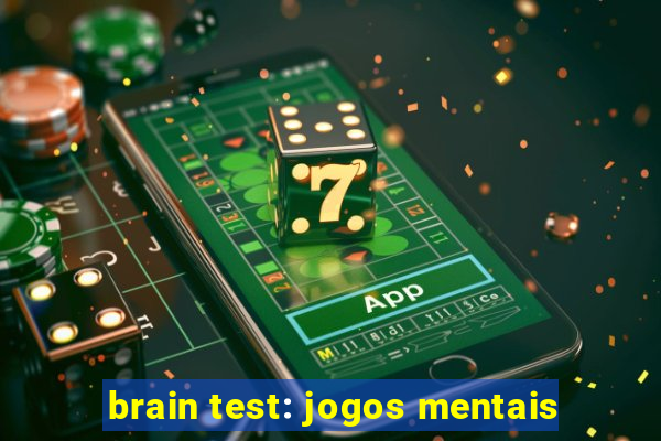 brain test: jogos mentais