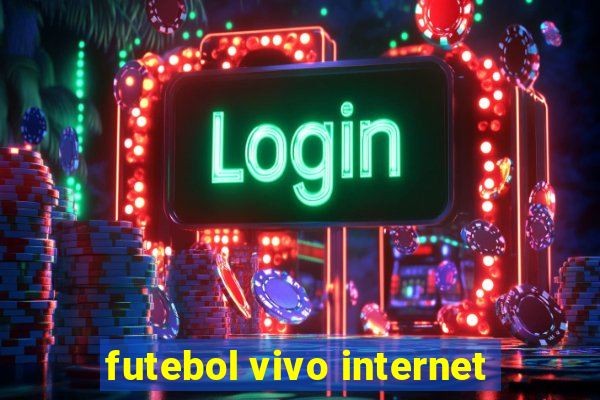 futebol vivo internet