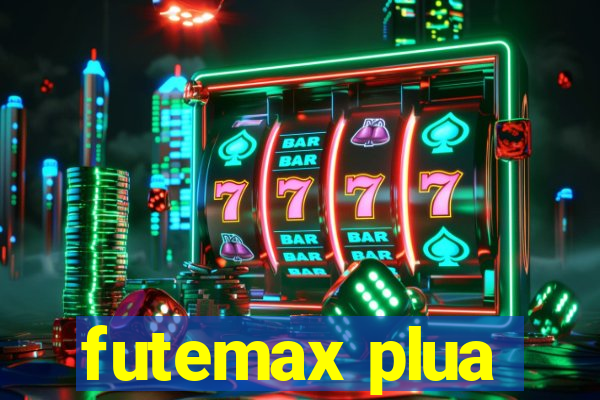 futemax plua