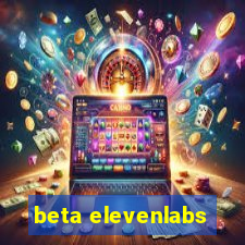 beta elevenlabs