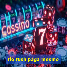 rio rush paga mesmo