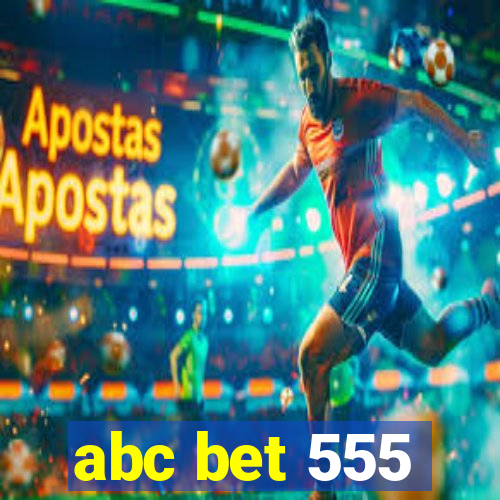 abc bet 555