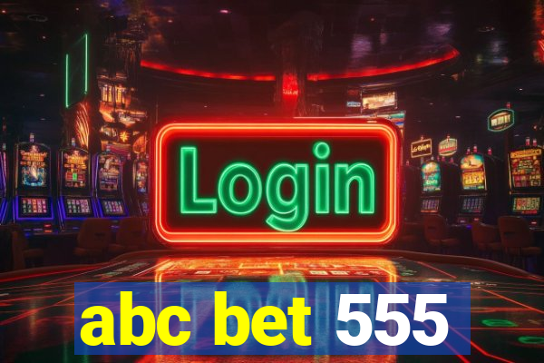 abc bet 555