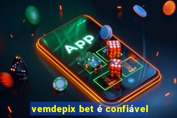 vemdepix bet é confiável