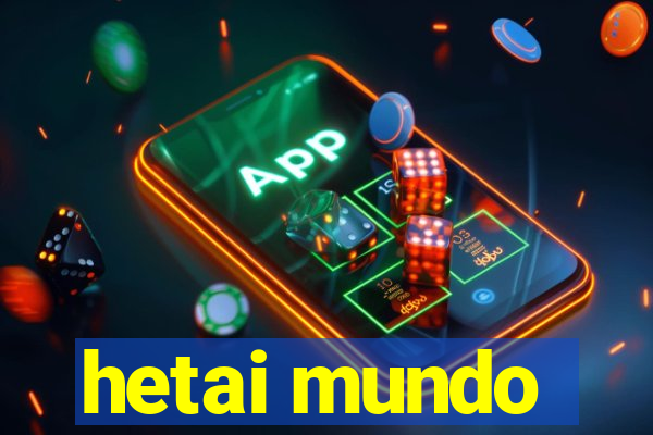 hetai mundo
