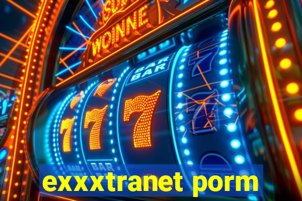 exxxtranet porm