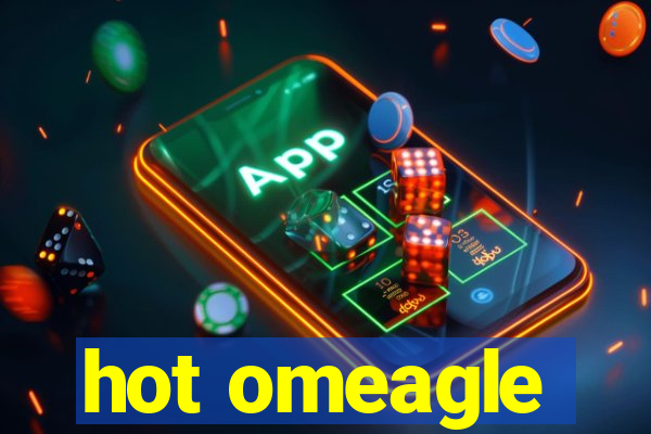 hot omeagle