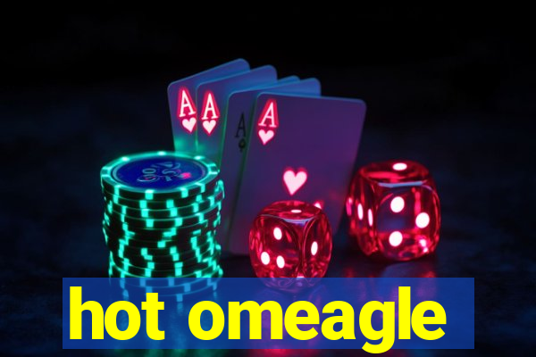 hot omeagle