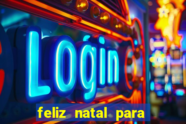feliz natal para imprimir e recortar