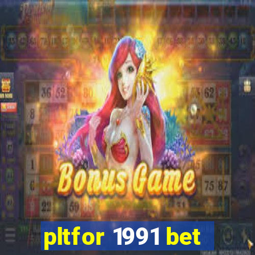 pltfor 1991 bet