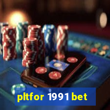 pltfor 1991 bet