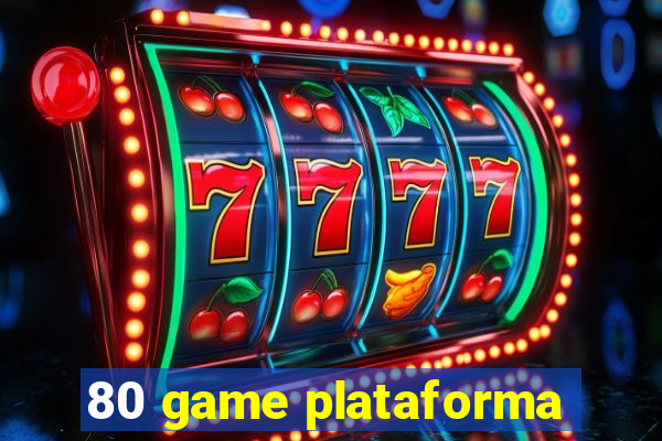 80 game plataforma